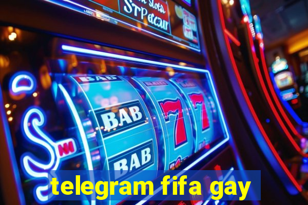 telegram fifa gay